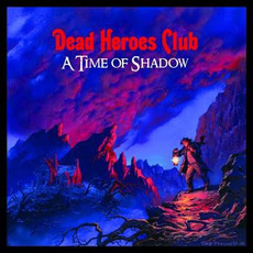 A Time of Shadow mp3 Album by Dead Heroes Club