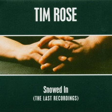 Snowed In mp3 Album by Tim Rose