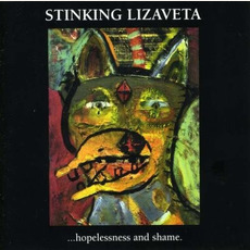 ...hopelessness and shame. mp3 Album by Stinking Lizaveta