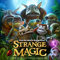 Strange Magic: Original Motion Picture Soundtrack mp3 Soundtrack by Various Artists