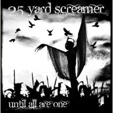 Until All Are One mp3 Album by 25 Yard Screamer
