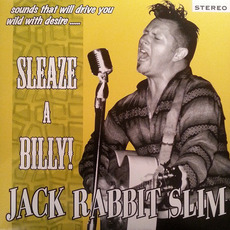 Sleaze-A-Billy! mp3 Album by Jack Rabbit Slim