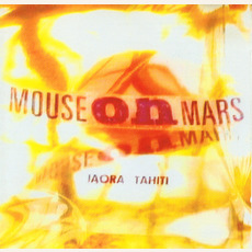Iaora Tahiti mp3 Album by Mouse On Mars