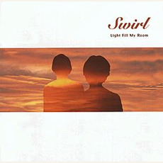 Light Fill My Room mp3 Album by Swirl