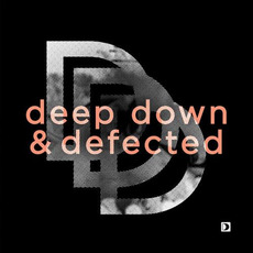 Deep Down & Defected mp3 Compilation by Various Artists