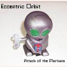 Attack of the Martians mp3 Album by Eccentric Orbit