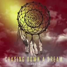 Chasing Down A Dream mp3 Album by Futuristic