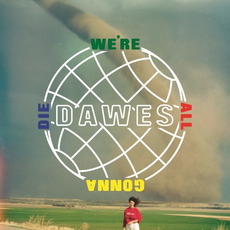 We're All Gonna Die mp3 Album by Dawes
