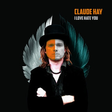 I Love Hate You mp3 Album by Claude Hay