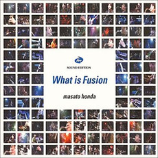 What Is Fusion mp3 Album by Masato Honda (本田雅人)