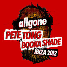 Allgone Pete Tong & Booka Shade: Ibiza 2012 mp3 Compilation by Various Artists