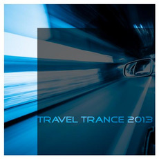 Travel Trance 2013 mp3 Compilation by Various Artists