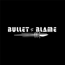 Bullet to Blame mp3 Album by Bullet to Blame