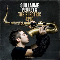 Open Me mp3 Album by Guillaume Perret & The Electric Epic
