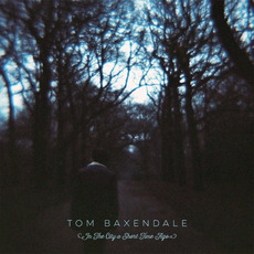 In the City a Short Time Ago mp3 Album by Tom Baxendale