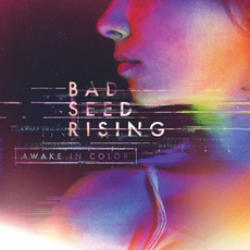 Awake in Color mp3 Album by Bad Seed Rising