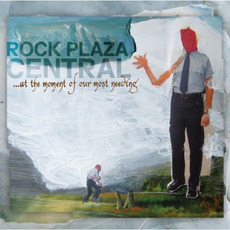 ...at the Moment of Our Most Needing or If Only They Could Turn Around, They Would Know They Weren't Alone mp3 Album by Rock Plaza Central