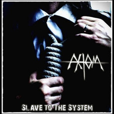 Slave To The System mp3 Album by Axiom