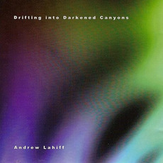 Drifting Into Darkened Canyons mp3 Album by Andrew Lahiff