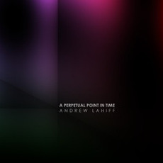 A Perpetual Point In Time mp3 Album by Andrew Lahiff