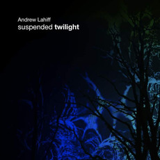 Suspended Twilight mp3 Album by Andrew Lahiff