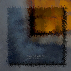 Only The Mirror mp3 Album by Andrew Lahiff
