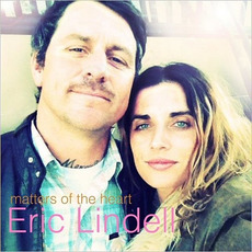 Matters Of The Heart mp3 Album by Eric Lindell
