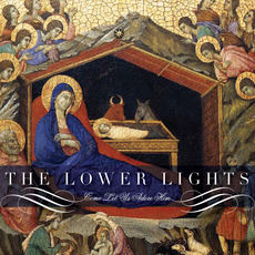 Come Let Us Adore Him mp3 Album by The Lower Lights