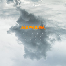 Every Now & Then mp3 Album by Jagwar Ma