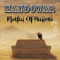 Fistful Of Bullets mp3 Album by Mandowar