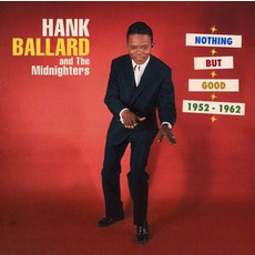 Nothing but Good: 1952-1962 mp3 Artist Compilation by Hank Ballard And The Midnighters