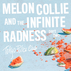 Melon Collie And The Infinite Radness, Pt. 2 mp3 Album by Tokyo Police Club