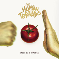 Storm In A Ketchup mp3 Album by The Human Tornado