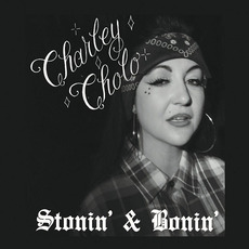 Stonin' & Bonin' mp3 Album by Charley Cholo