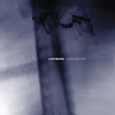Dark Matter mp3 Album by Lustmord