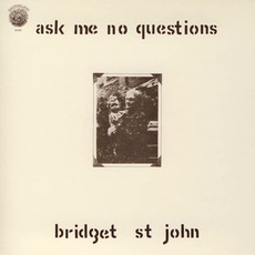Ask Me No Questions (Japanese Edition) mp3 Album by Bridget St. John