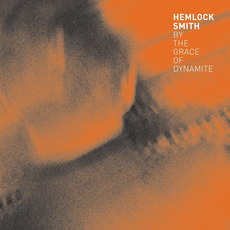 By the Grace of Dynamite mp3 Album by Hemlock Smith