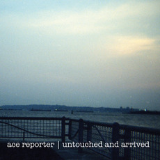 Untouched and Arrived EP mp3 Album by Ace Reporter