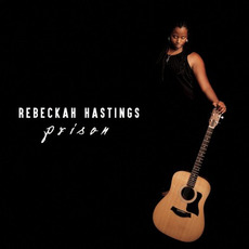 Prison mp3 Album by Rebeckah Hastings