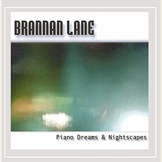 Piano Dreams & Nightscapes mp3 Album by Brannan Lane