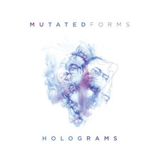 Holograms mp3 Album by Mutated Forms