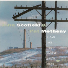 I Can See Your House From Here mp3 Album by John Scofield & Pat Metheny