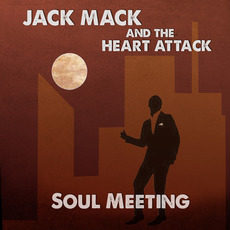 Soul Meeting mp3 Album by Jack Mack And The Heart Attack