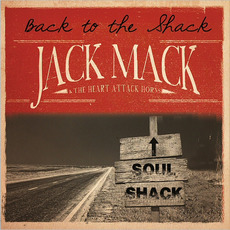 Back To The Shack mp3 Album by Jack Mack & The Heart Attack Horns
