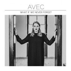 What If We Never Forget mp3 Album by AVEC