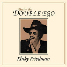 Under the Double Ego (Re-Issue) mp3 Album by Kinky Friedman