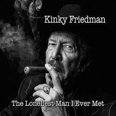 The Loneliest Man I Ever Met mp3 Album by Kinky Friedman