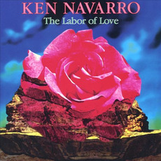 The Labor of Love mp3 Album by Ken Navarro