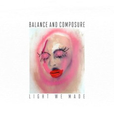 Light We Made mp3 Album by Balance And Composure