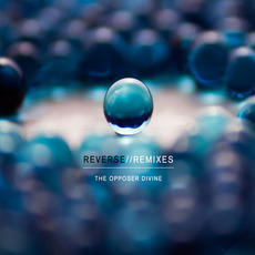 Reverse//Remixes EP mp3 Album by The Opposer Divine